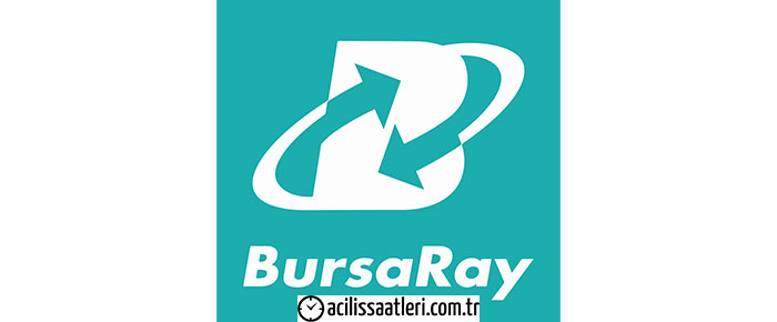 BursarRay Açılış Saati