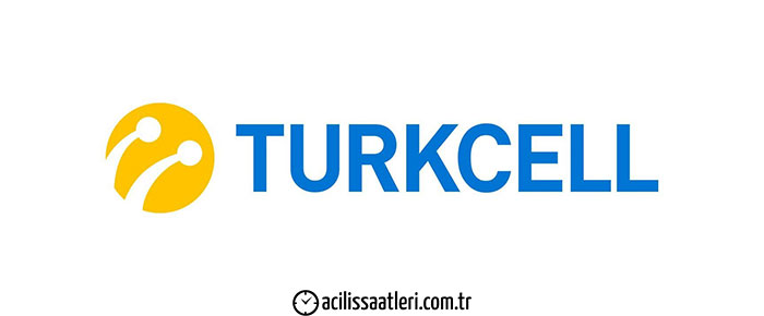 Turkcell Açılış Saati