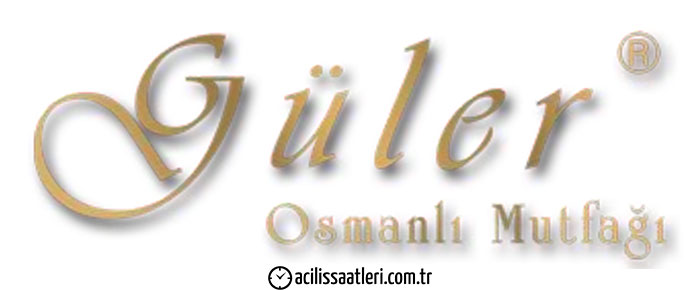 Güler Osmanlı Mutfağı Açılış Saati