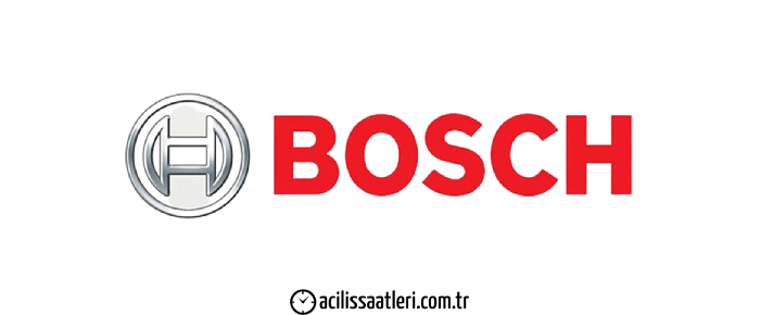 Bosch Açılış Saati
